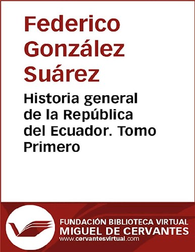  Historia General De La República Del Ecuador  Tomo Primero