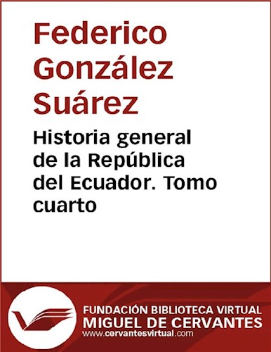  Historia General De La República Del Ecuador  Tomo Cuarto