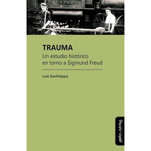 Papel TRAUMA. UN ESTUDIO HISTÓRICO EN TORNO A SIGMUND FREUD