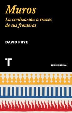 Papel MUROS. LA CIVILIZACIÓN A TRAVÉS DE SUS FRONTERAS