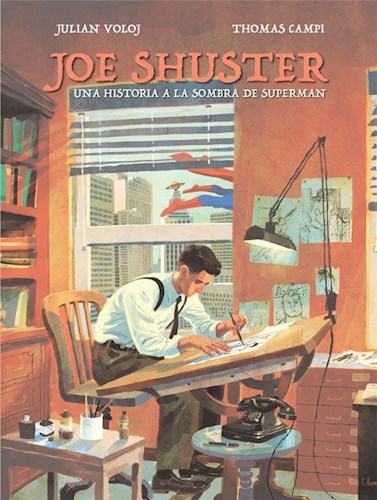  Joe Shuster  Una Historia A La Sombra De Superman
