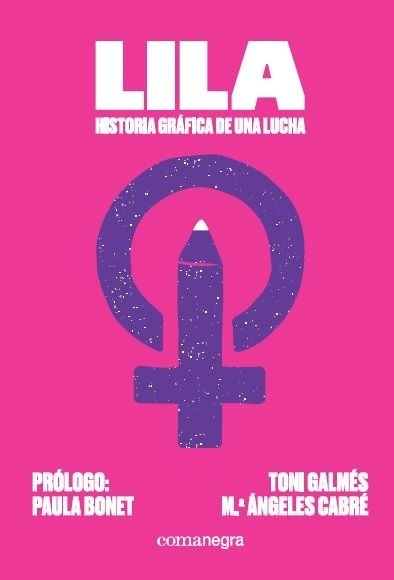 Papel LILA - HISTORIA GRÁFICA DE UNA LUCHA