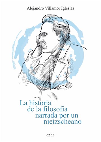  La Historia De La Filosofía Narrada Por Un Nietzscheano