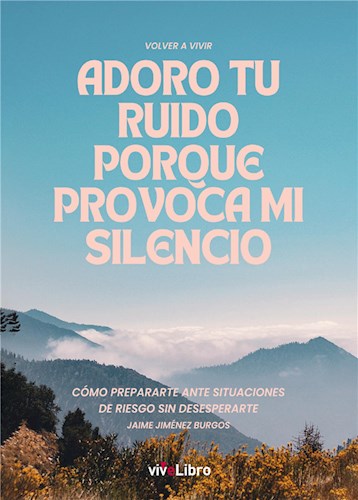 E-book Adoro Tu Ruido Porque Provoca Mi Silencio
