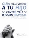  Guia Para Entender A Tu Hijo Del Centro Yale De Estudios Inf