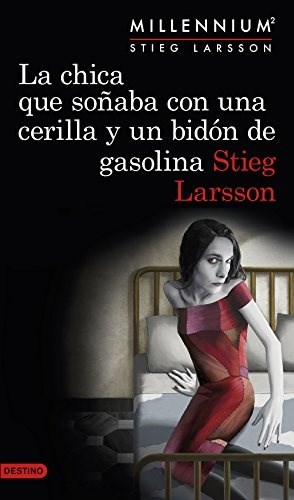 Papel LA CHICA QUE SOÑABA CON UNA CERILLA Y UN BIDÓN DE GASOLINA