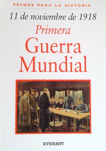 Papel PRIMERA GUERRA MUNDIAL 11 DE NOVIEMBRE DE 1918 FECHAS PARA LA HISTORIA