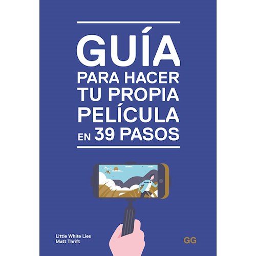 Papel GUÍA PARA HACER TU PROPIA PELÍCULA EN 39 PASOS