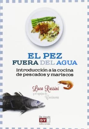 Papel EL PEZ FUERA DEL AGUA INTRODUCCION A LA COCINA DE PESCADOS Y MARISCOS