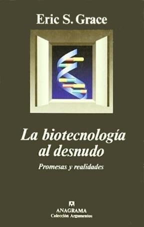 Papel BIOTECNOLOGIA AL DESNUDO LA PROMESAS Y REALIDADES (COLECCION ARGUMENTOS 205)