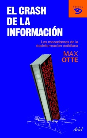 Papel EL CRASH DE LA INFORMACIÓN LOS MECANISMOS DE LA DESINFORMACIÓN COTIDIANA