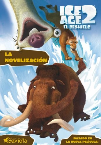 Papel ICE AGE 2 EL DESHIELO LA NOVELIZACION BASADA EN LA PELICULA