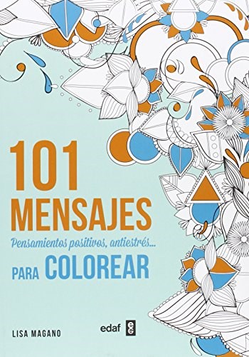  101 Mensajes Pensamientos Positivos Antiestres Para Colorear