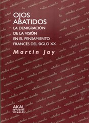 Papel OJOS ABATIDOS. LA DENIGRACION DE LA VISION EN EL PENSAMIENTO