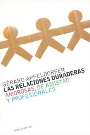  Relaciones Duraderas Amorosas  De Amistad Y Profesionales