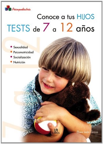 Papel CONOCE A TUS HIJOS TEST DE 7 A 12 AÑOS  SEXUALIDAD PSICOMOTRICIDAD SOCIALIZACION NUTRICION