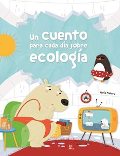 Papel UN CUENTO PARA CADA DIA SOBRE ECOLOGIA COLECCION HISTORIAS DE ENSUEÑO