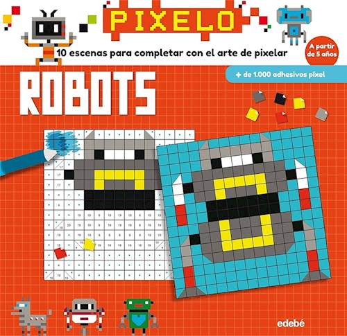 Papel PIXELO ROBOTS 10 ESCENAS PARA COMPLETAR CON EL ARTE DE PIXELAR