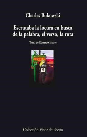 Papel ESCRUTABA LA LOCURA EN BUSCA DE LA PALABRA, EL VERSO, LA RUTA