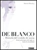  De Blanco -Historia Del Vestido De Novia