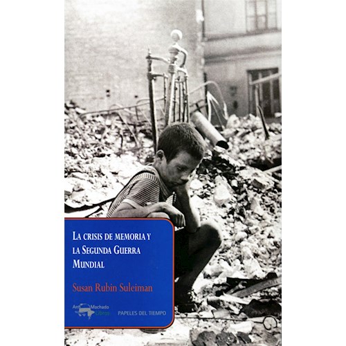 Papel LA CRISIS DE MEMORIA Y LA SEGUNDA GUERRA MUNDIAL