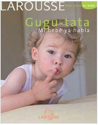  Gugu - Tata  Mi Bebe Ya Habla  Larousse