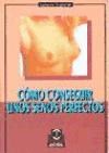  Como Conseguir Unos Senos Perfectos