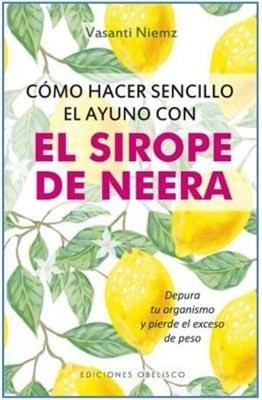  Como Hacer Sencillo El Ayuno Con Sirope De Neera