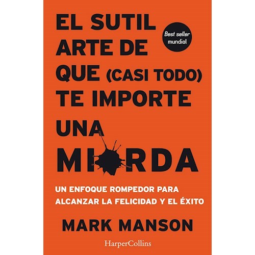 Papel EL SUTIL ARTE DE QUE (CASI) TODO TE IMPORTE UNA MIERDA