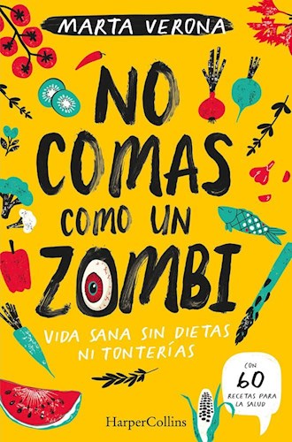 Papel No Comas Como Un Zombi. Vida Sana Sin Dietas Ni Tonterias