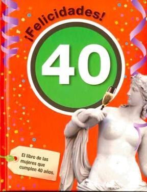  ­Felicidades  40 Mujer