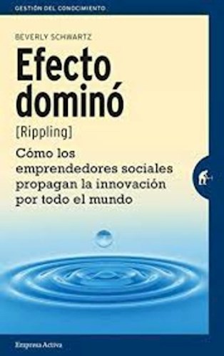 Papel EFECTO DOMINÓ COMO LOS EMPRENDEDORES SOCIALES PROPAGAN LA INNOVACION POR TODO EL MUNDO