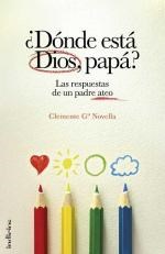 Papel ¿DONDE ESTA DIOS PAPÁ? LAS RESPUESTAS DE UN PADRE ATEO