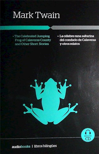 Papel LA CELEBRE RANA SALTARINA DEL CONDADO DE CALAVERAS Y OTROS RELATOS LIBROS BILINGUES CON AUDIO BOOK