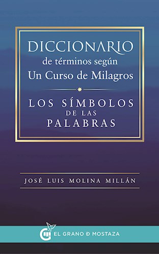  Diccionario De Terminos Segun Un Curso De Milagros Los Simbo