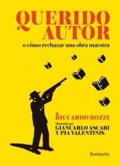Papel QUERIDO AUTOR O CÓMO RECHAZAR UNA OBRA MAESTRA
