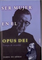  Ser Mujer En El Opus Dei
