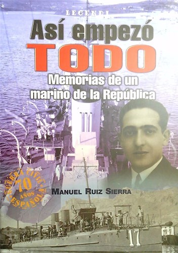 Papel ASÍ EMPEZÓ TODO. MEMORIAS DE UN MARINO DE LA REPÚBLICA