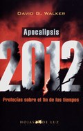  Apocalipsis 2012 Profecias Sobre El Fin De Los Tiempos