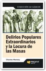  Delirios Populares Extraordinarios Y La Locura De Las Masas