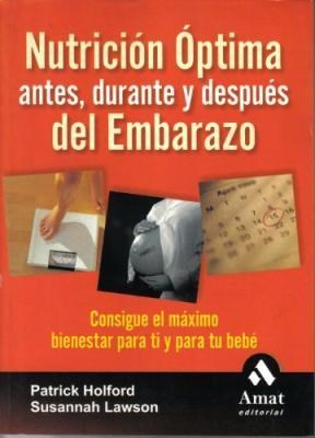  Nutricion Optima Antes  Durante Y Despues Del Embarazo