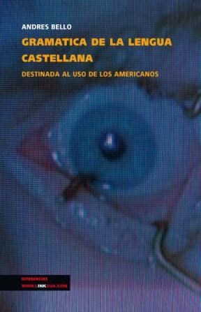  Gramática De La Lengua Castellana Destinada Al Uso De Los Americanos
