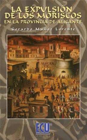 La Expulsión De Los Moriscos En La Provincia De Alicante