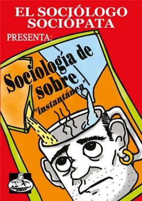  El Sociólogo Sociópata Presenta  Sociología De Sobre