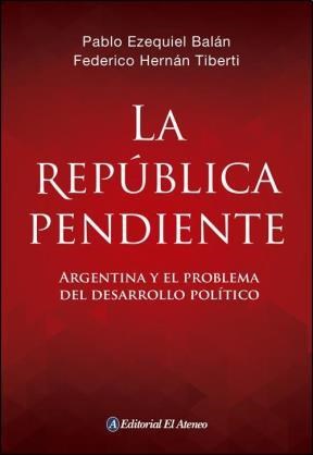 Papel REPÚBLICA PENDIENTE. ARGENTINA Y EL PROBLEMA DEL DESARROLLO POLÍTICO, LA