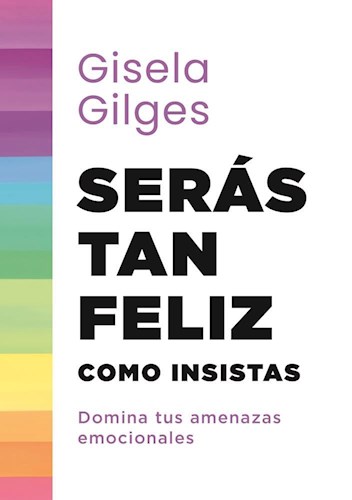 Papel Seras Tan Feliz Como Insistas