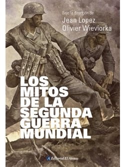 Papel LOS MITOS DE LA SEGUNDA GUERRA MUNDIAL