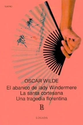  Abanico De Lady Windermere-Santa Cortesana-Tragedia Florenti