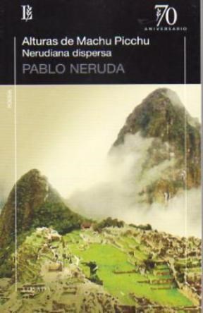  Alturas De Machu Picchu Nerudiana Dispersa