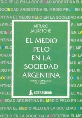 Papel EL MEDIO PELO EN LA SOCIEDAD ARGENTINA O.C.VOL.III